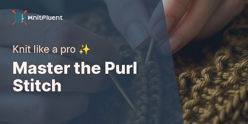 Master the Purl Stitch - Knit like a pro ✨