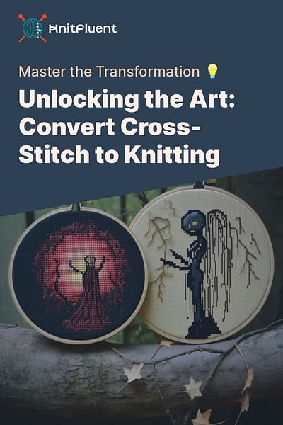 Unlocking the Art: Convert Cross-Stitch to Knitting - Master the Transformation 💡