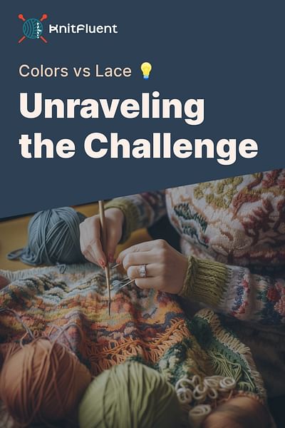 Unraveling the Challenge - Colors vs Lace 💡