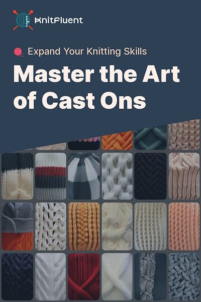 Master the Art of Cast Ons - 🧶 Expand Your Knitting Skills