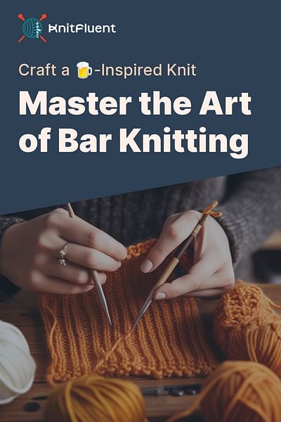 Master the Art of Bar Knitting - Craft a 🍺-Inspired Knit